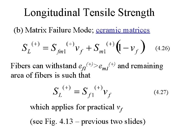 Longitudinal Tensile Strength (b) Matrix Failure Mode; ceramic matrices (4. 26) Fibers can withstand