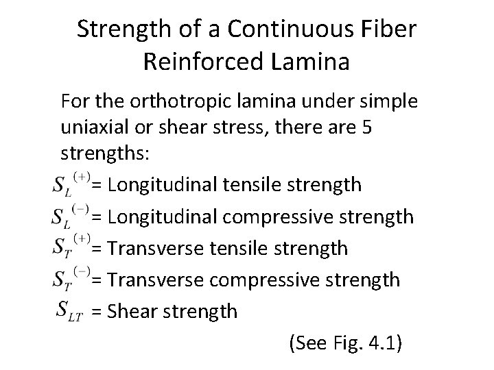 Strength of a Continuous Fiber Reinforced Lamina For the orthotropic lamina under simple uniaxial