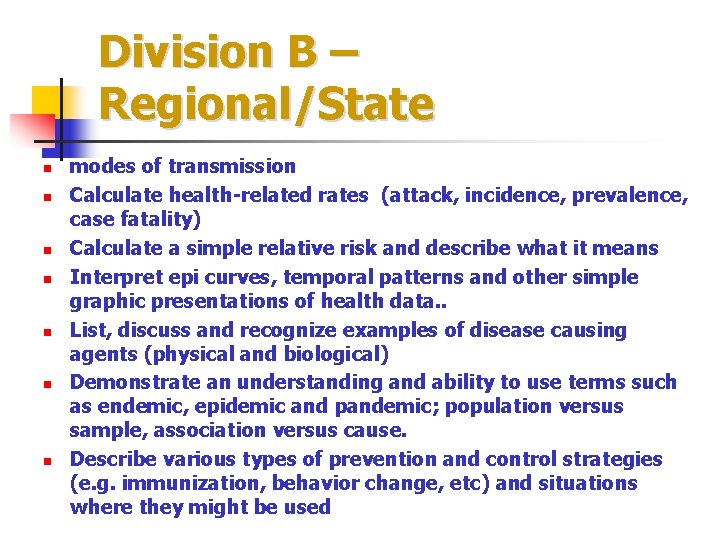 Division B – Regional/State n n n n modes of transmission Calculate health-related rates