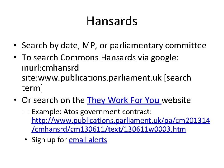 Hansards • Search by date, MP, or parliamentary committee • To search Commons Hansards
