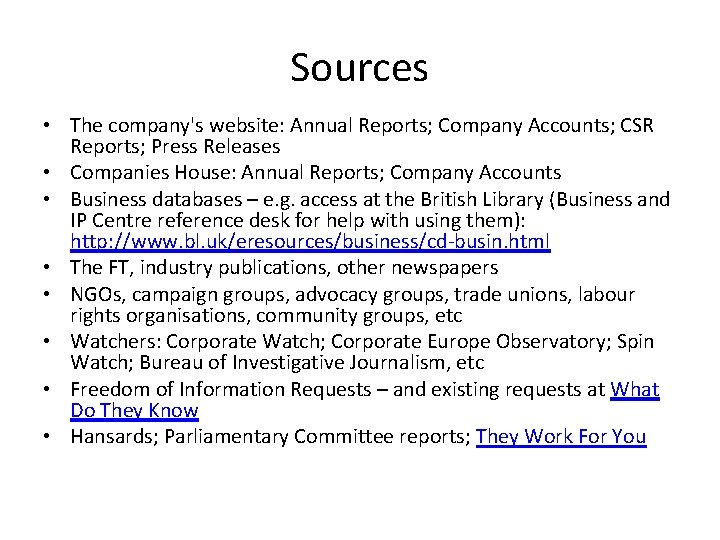 Sources • The company's website: Annual Reports; Company Accounts; CSR Reports; Press Releases •