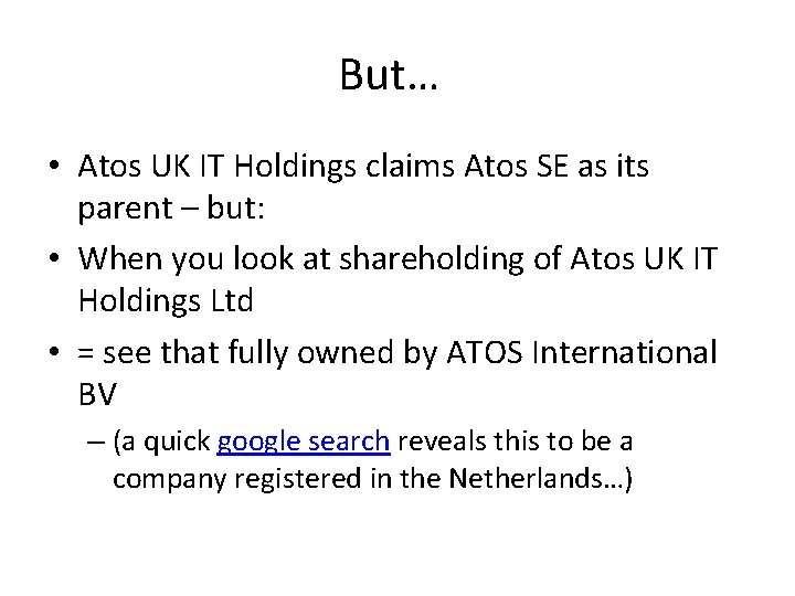 But… • Atos UK IT Holdings claims Atos SE as its parent – but: