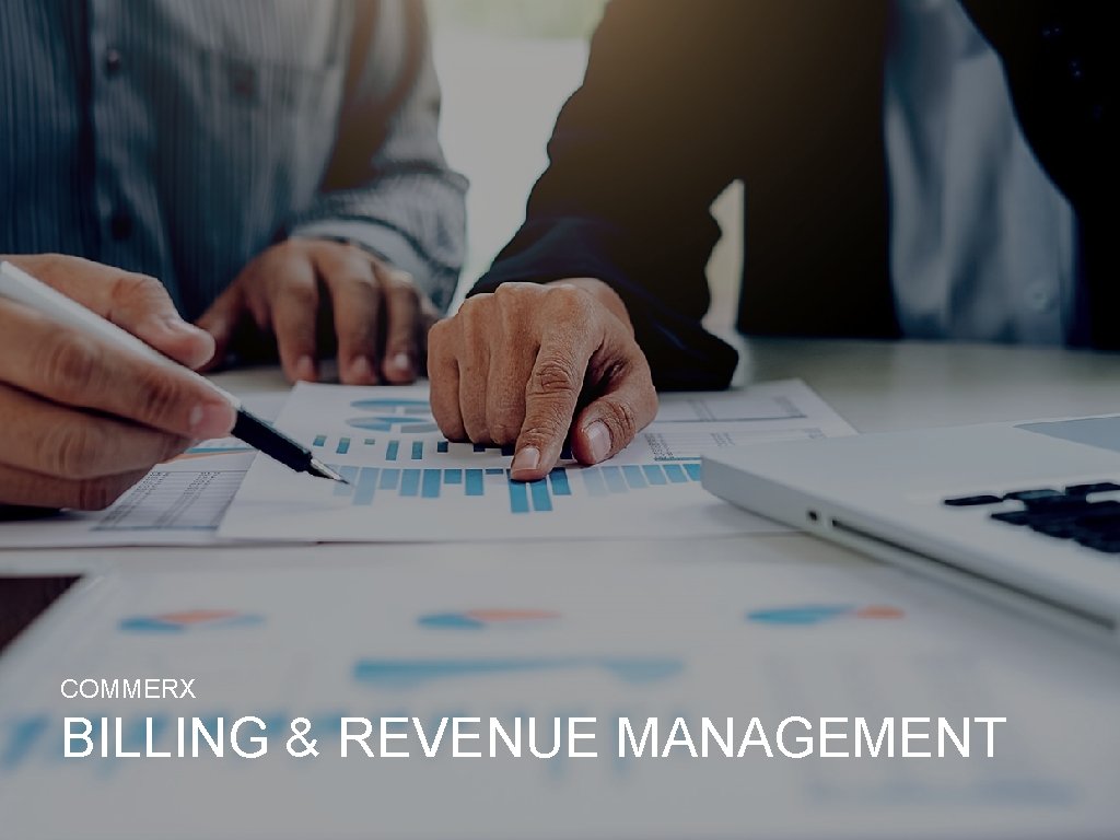COMMERX BILLING & REVENUE MANAGEMENT COMMERX BILLING & REVENUE MANAGEMENT