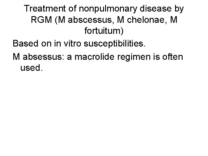 Treatment of nonpulmonary disease by RGM (M abscessus, M chelonae, M fortuitum) Based on