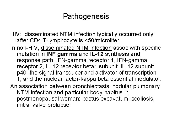 Pathogenesis HIV: disseminated NTM infection typically occurred only after CD 4 T-lymphocyte is <50/microliter.