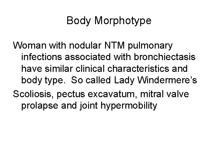 Body Morphotype Woman with nodular NTM pulmonary infections associated with bronchiectasis have similar clinical