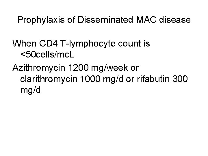 Prophylaxis of Disseminated MAC disease When CD 4 T-lymphocyte count is <50 cells/mc. L