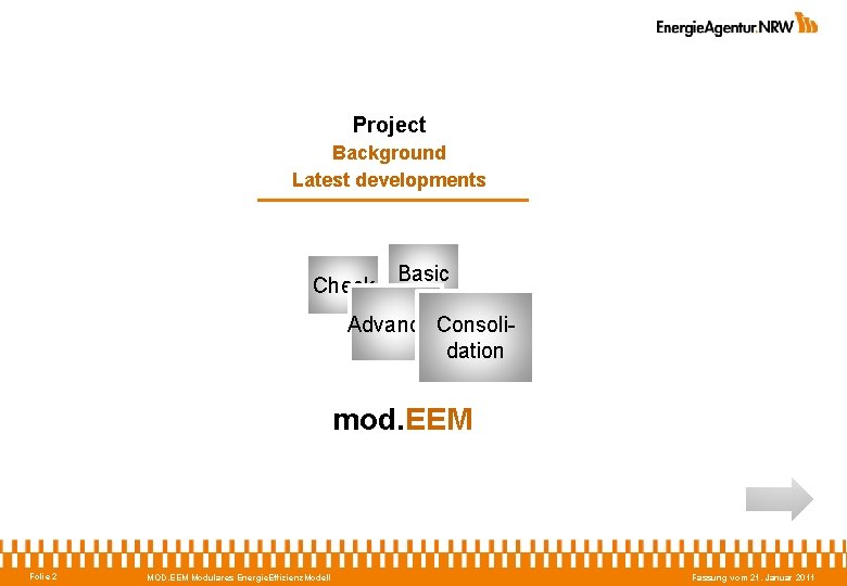 Project Background Latest developments Check Basic Advanced. Consolidation mod. EEM Folie 2 MOD. EEM