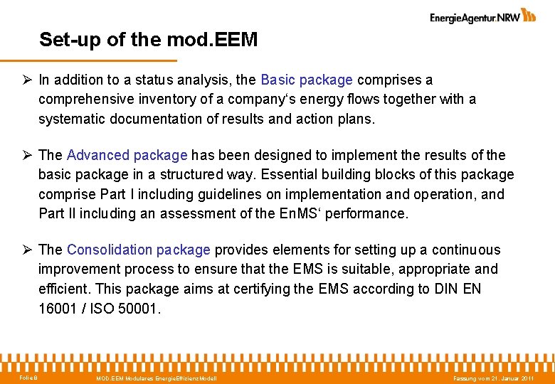 Set-up of the mod. EEM Ø In addition to a status analysis, the Basic