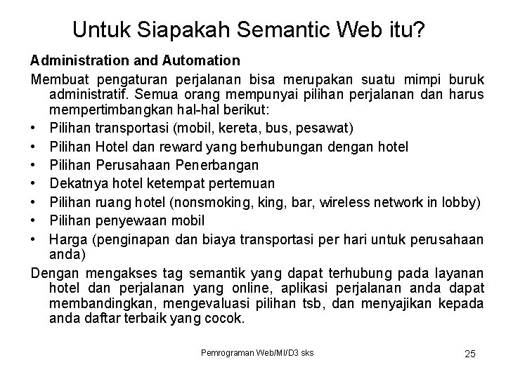 Untuk Siapakah Semantic Web itu? Administration and Automation Membuat pengaturan perjalanan bisa merupakan suatu