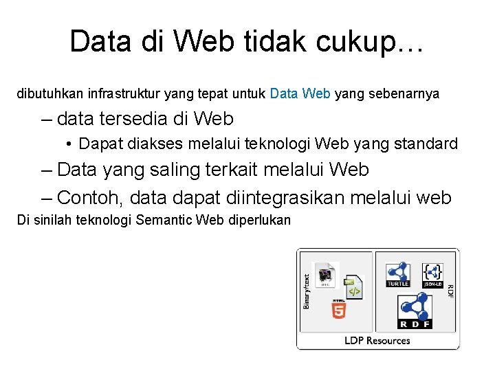 Data di Web tidak cukup… dibutuhkan infrastruktur yang tepat untuk Data Web yang sebenarnya