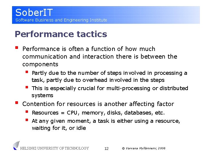Sober. IT Software Business and Engineering Institute Performance tactics § Performance is often a
