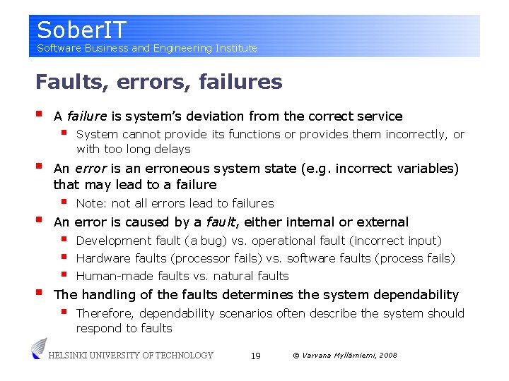 Sober. IT Software Business and Engineering Institute Faults, errors, failures § § A failure