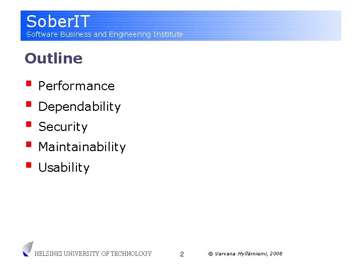 Sober. IT Software Business and Engineering Institute Outline § Performance § Dependability § Security