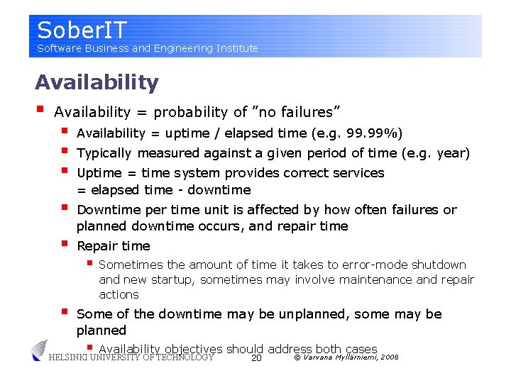 Sober. IT Software Business and Engineering Institute Availability § Availability = probability of ”no