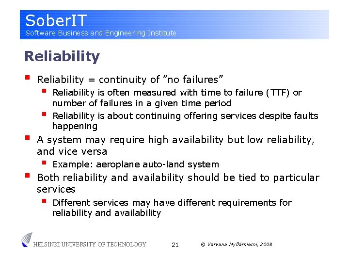 Sober. IT Software Business and Engineering Institute Reliability § Reliability = continuity of ”no