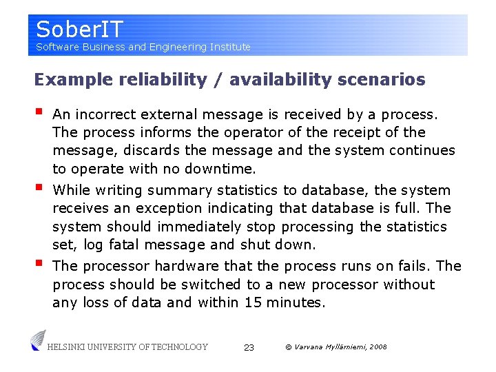 Sober. IT Software Business and Engineering Institute Example reliability / availability scenarios § §