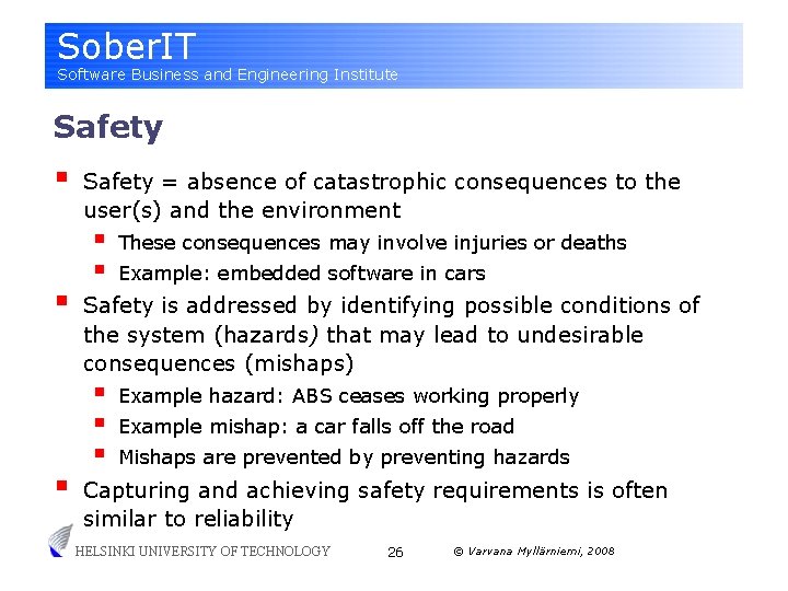 Sober. IT Software Business and Engineering Institute Safety § § § Safety = absence