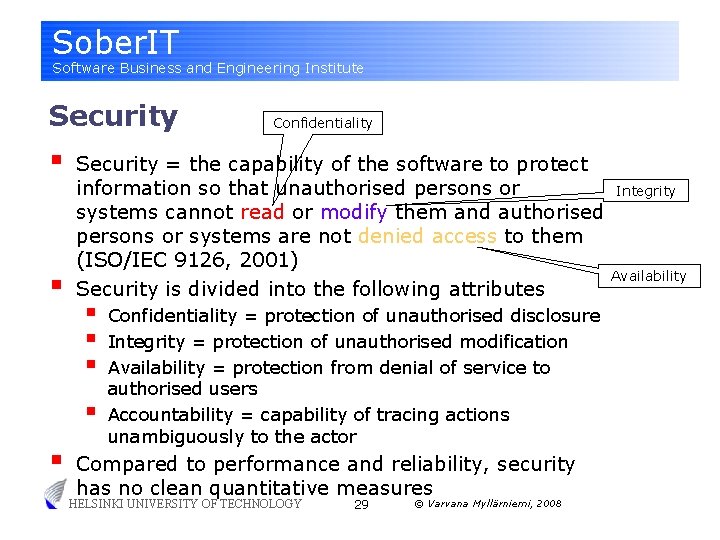 Sober. IT Software Business and Engineering Institute Security § § Security = the capability