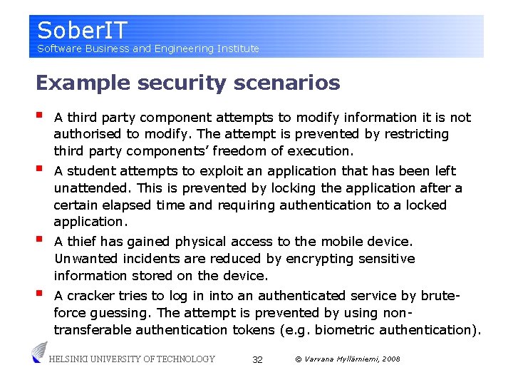 Sober. IT Software Business and Engineering Institute Example security scenarios § § A third