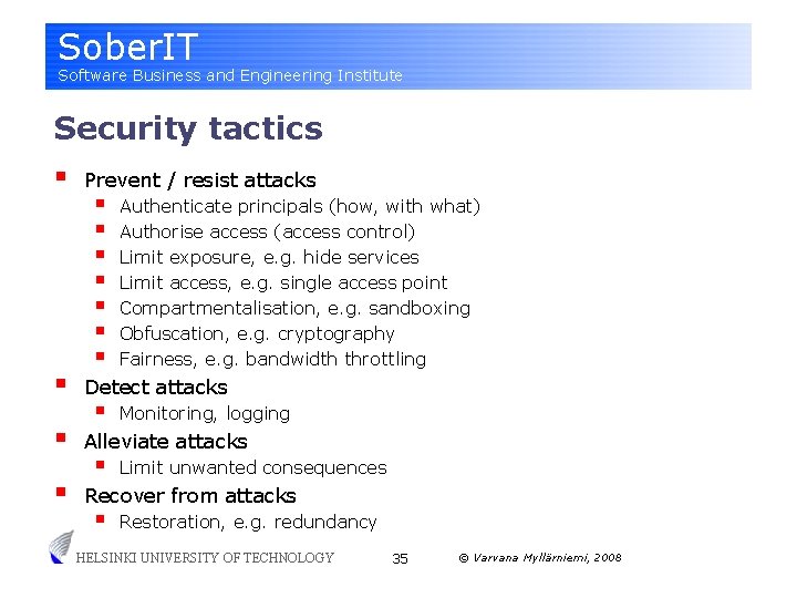 Sober. IT Software Business and Engineering Institute Security tactics § § Prevent / resist