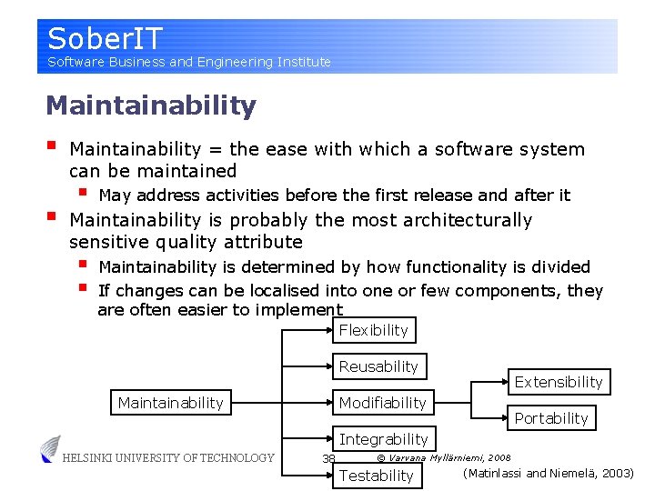 Sober. IT Software Business and Engineering Institute Maintainability § § Maintainability = the ease