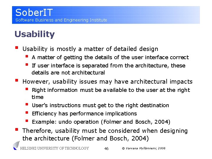Sober. IT Software Business and Engineering Institute Usability § § § Usability is mostly
