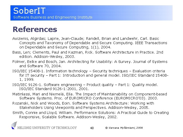 Sober. IT Software Business and Engineering Institute References Avizienis, Algirdas; Laprie, Jean-Claude; Randell, Brian