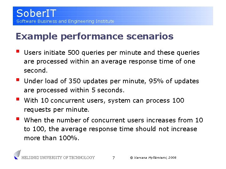 Sober. IT Software Business and Engineering Institute Example performance scenarios § Users initiate 500