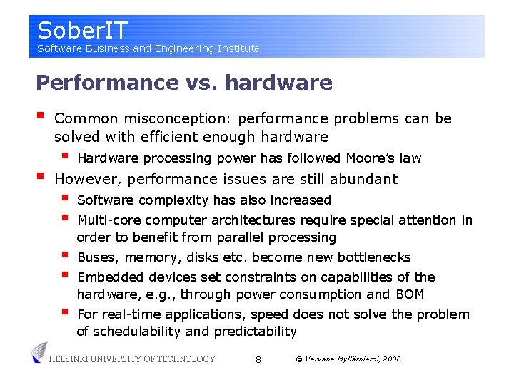 Sober. IT Software Business and Engineering Institute Performance vs. hardware § § Common misconception: