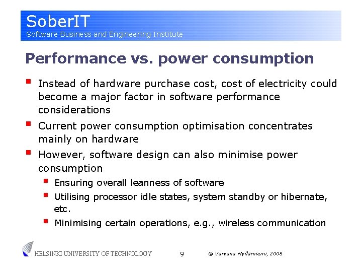 Sober. IT Software Business and Engineering Institute Performance vs. power consumption § § §