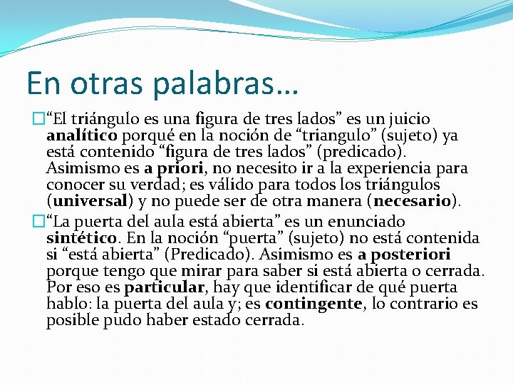 En otras palabras… �“El triángulo es una figura de tres lados” es un juicio