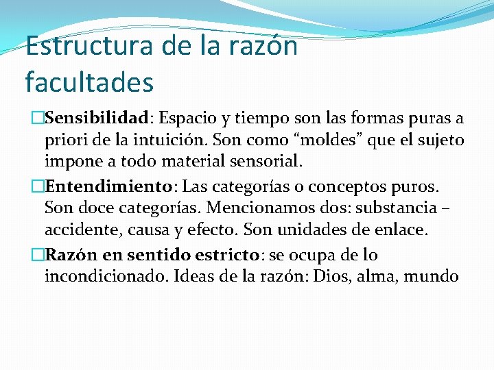 Estructura de la razón facultades �Sensibilidad: Espacio y tiempo son las formas puras a