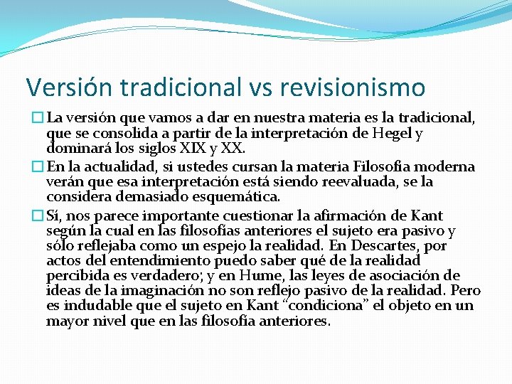 Versión tradicional vs revisionismo �La versión que vamos a dar en nuestra materia es