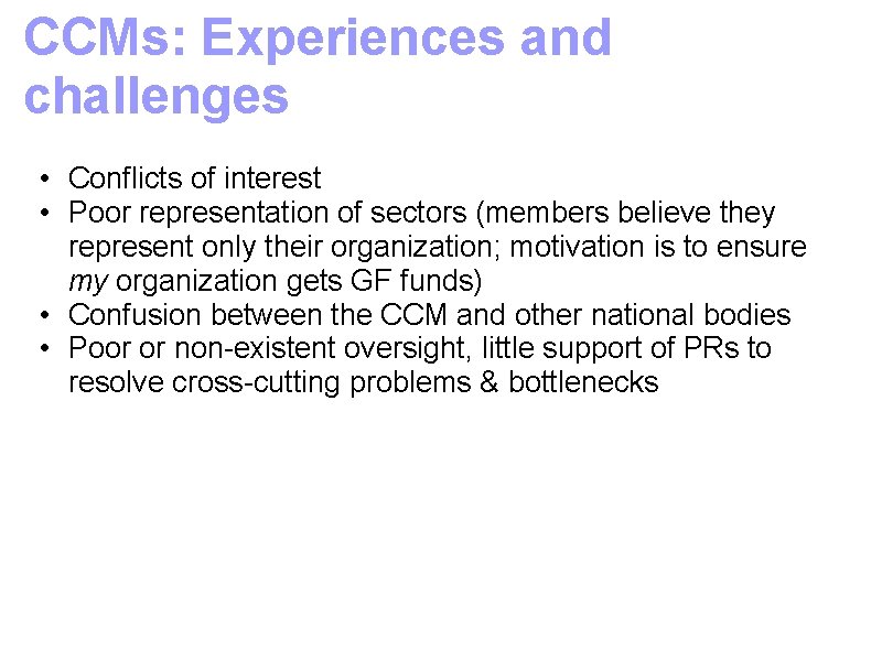 CCMs: Experiences and challenges • Conflicts of interest • Poor representation of sectors (members