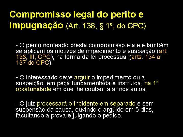 Compromisso legal do perito e impugnação (Art. 138, § 1º, do CPC) - O