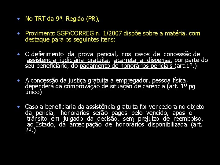  • No TRT da 9ª. Região (PR), • Provimento SGP/CORREG n. 1/2007 dispõe