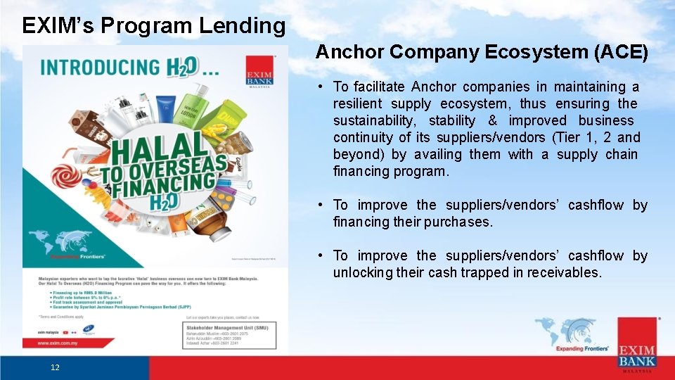 EXIM’s Program Lending Anchor Company Ecosystem (ACE) • To facilitate Anchor companies in maintaining