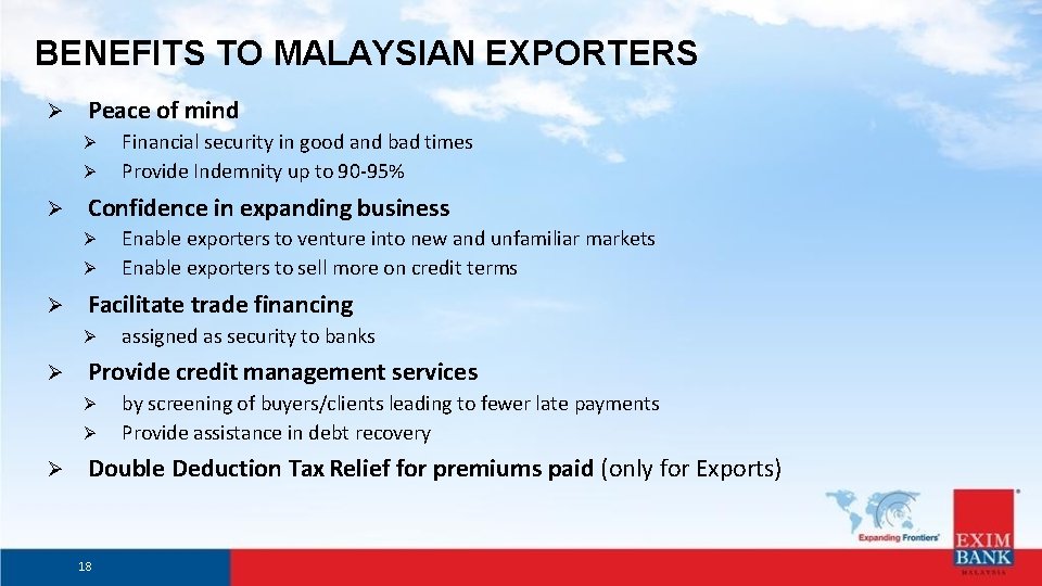 BENEFITS TO MALAYSIAN EXPORTERS Peace of mind Confidence in expanding business assigned as security