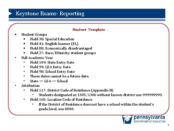 Keystone Exams- Reporting Student Template § • • Student Groups § Field 38: Special