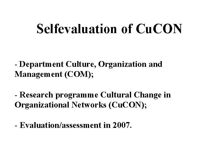 Selfevaluation of Cu. CON - Department Culture, Organization and Management (COM); - Research programme