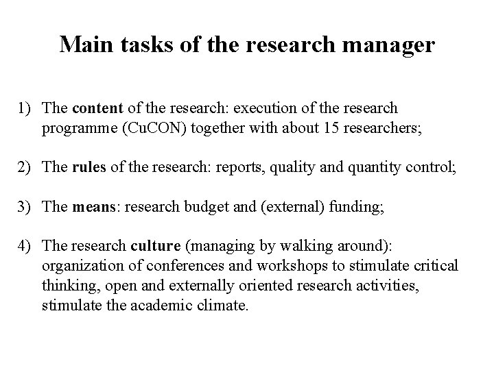 Main tasks of the research manager 1) The content of the research: execution of