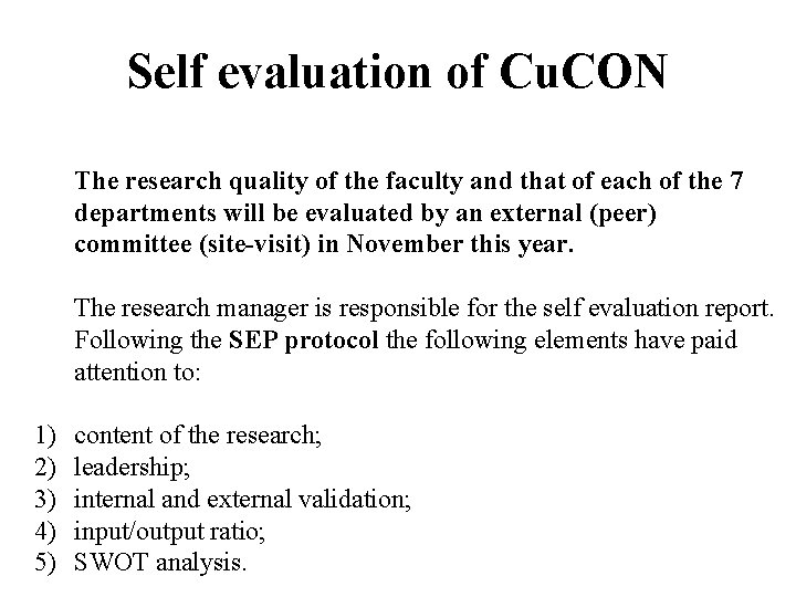 Self evaluation of Cu. CON The research quality of the faculty and that of