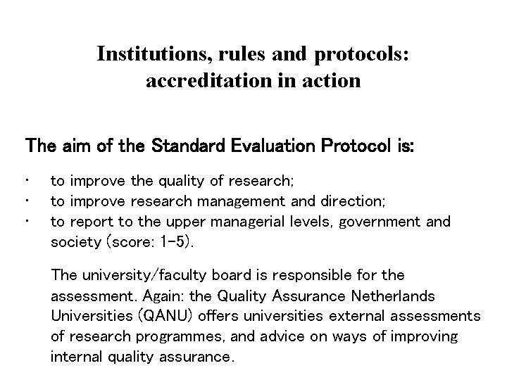 Institutions, rules and protocols: accreditation in action The aim of the Standard Evaluation Protocol