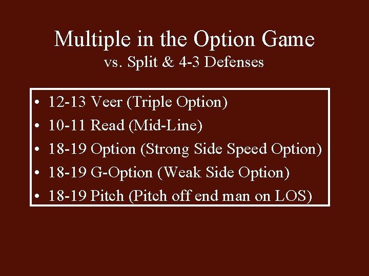 Multiple in the Option Game vs. Split & 4 -3 Defenses • • •