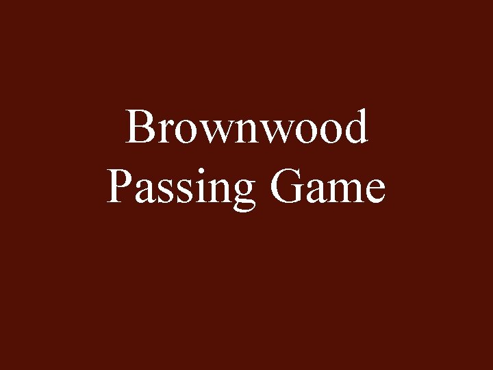 Brownwood Passing Game 