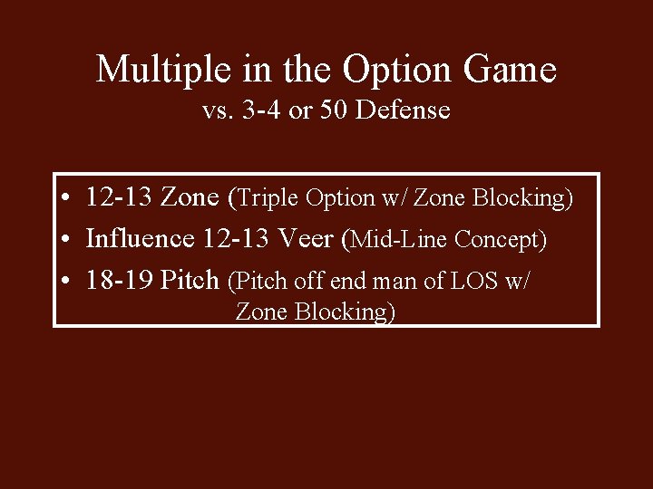 Multiple in the Option Game vs. 3 -4 or 50 Defense • 12 -13
