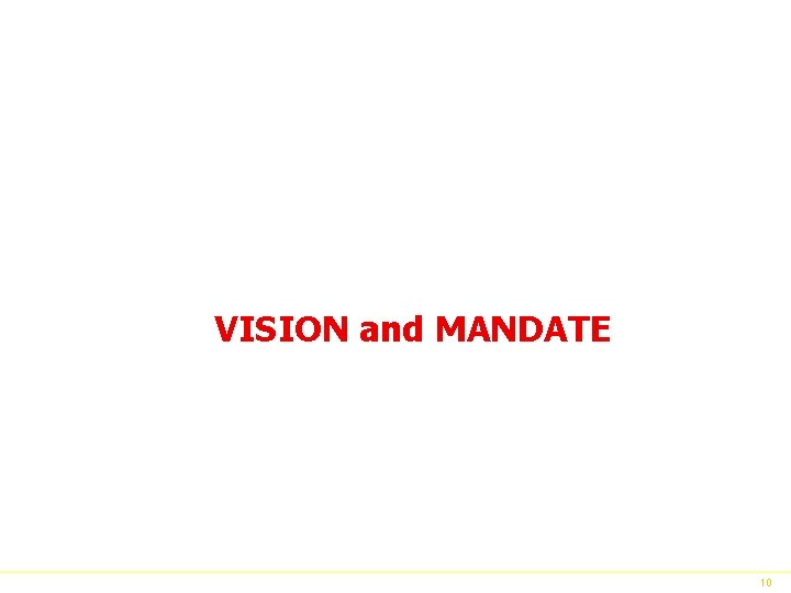 VISION and MANDATE 10 