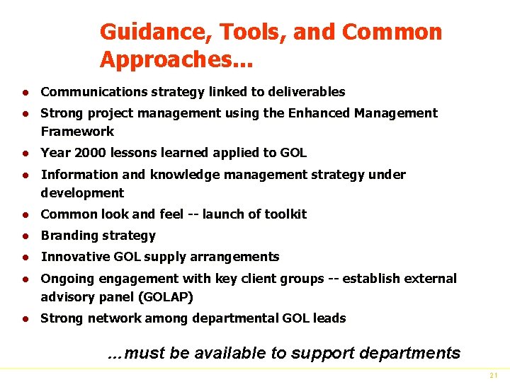 Guidance, Tools, and Common Approaches. . . l Communications strategy linked to deliverables l