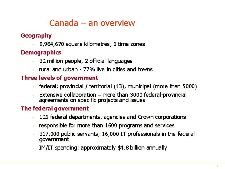 Canada – an overview Geography w 9, 984, 670 square kilometres, 6 time zones